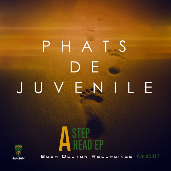 Phats De Juvenile - A Step Ahead / Bush Doctor Recordings