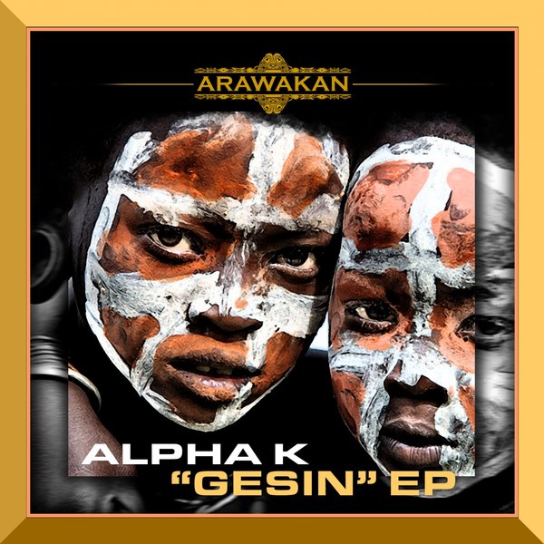 Alpha K - Gesin / Arawakan