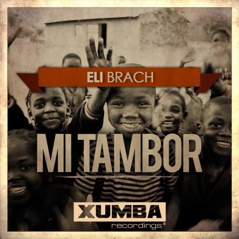 Eli Brach - Mi Tambor / Xumba Recordings