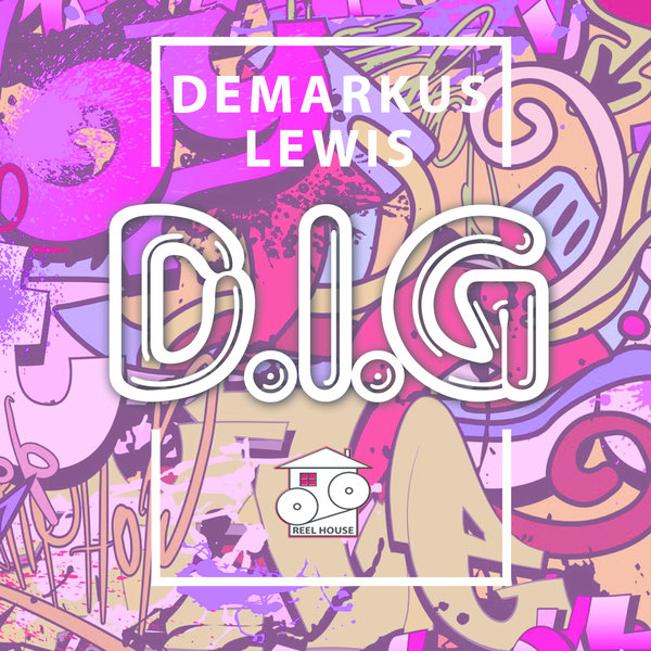 Demarkus Lewis - D.I.G / REELHOUSE RECORDS