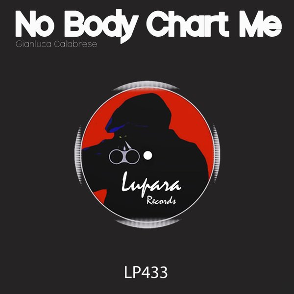 Gianluca Calabrese - No Body Chart Me / Lupara Records