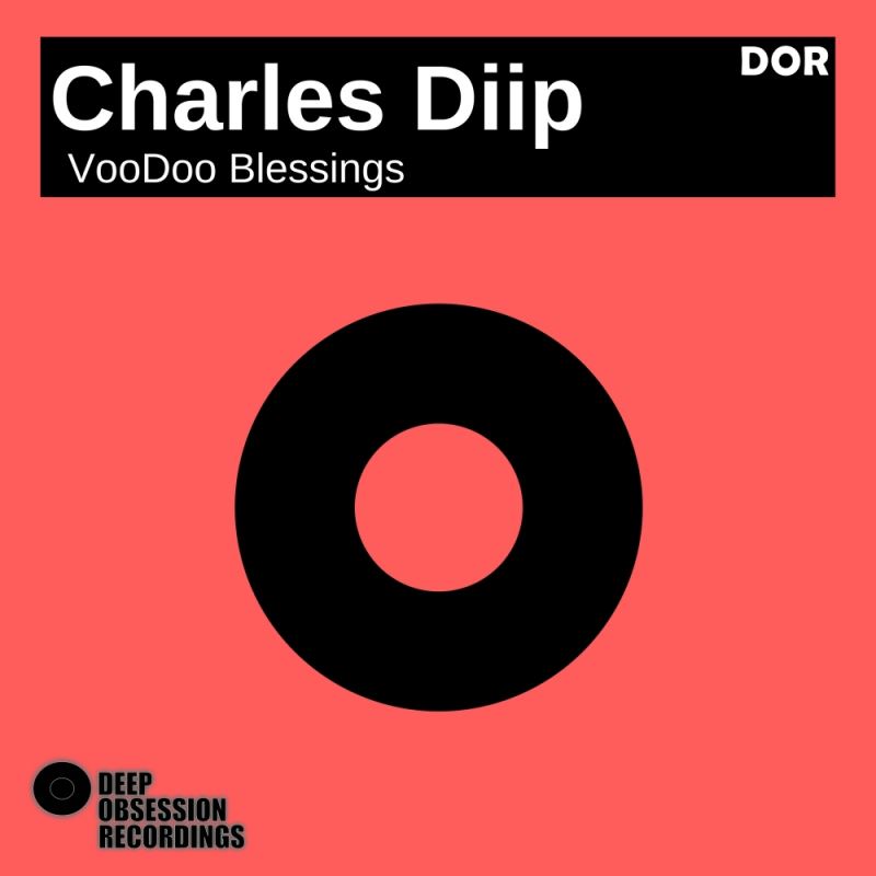 Charles Diip - VooDoo Blessings / Deep Obsession Recordings