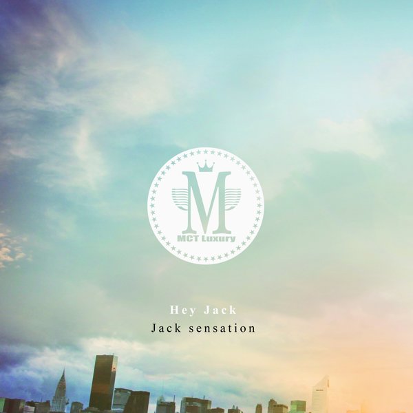 Hey Jack - Jack Sensation / MCT Luxury