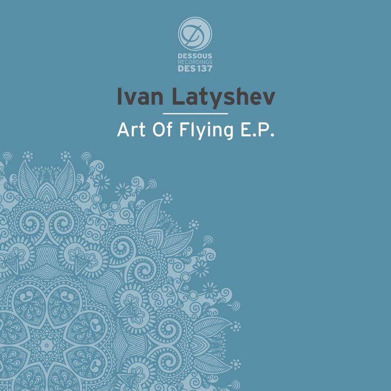 Ivan Latyshev - Art Of Flying EP / Dessous