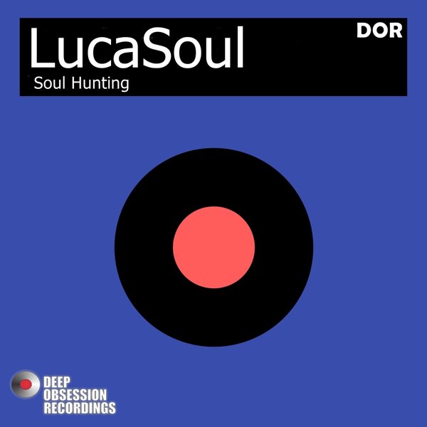 LucaSoul - Soul Hunting / Deep Obsession Recordings