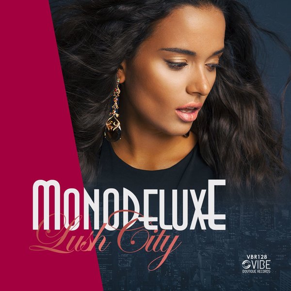 Monodeluxe - Lush City / Vibe Boutique Records