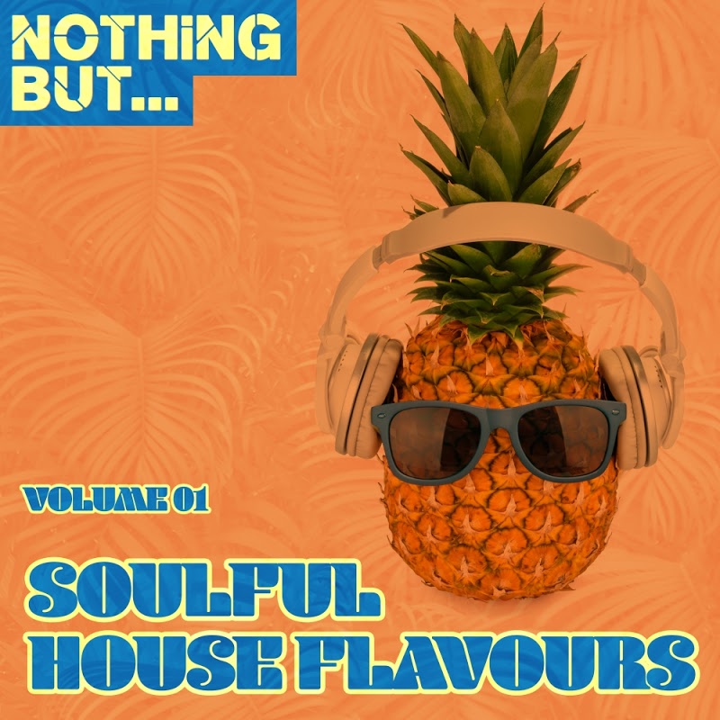 VA - Nothing But... Soulful House Flavours, Vol. 1 / Nothing But