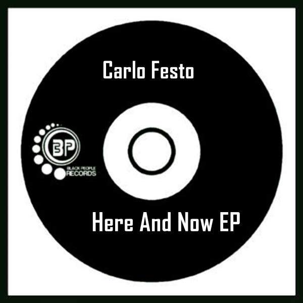 Carlo Festo - Here And Now EP / Black People Records