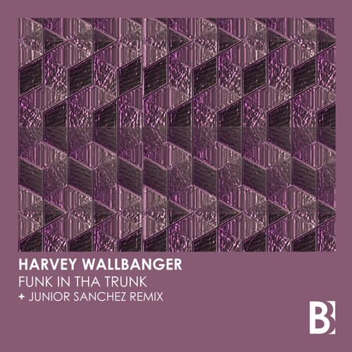 Harvey Wallbanger - Funk In Tha Trunk / Brobot Records