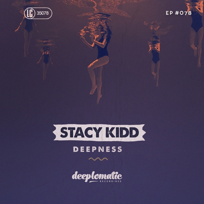 Stacy Kidd - Deepness / Deeplomatic Recordings