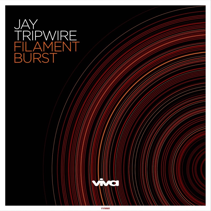 Jay Tripwire - Filament Burst / Viva Recordings