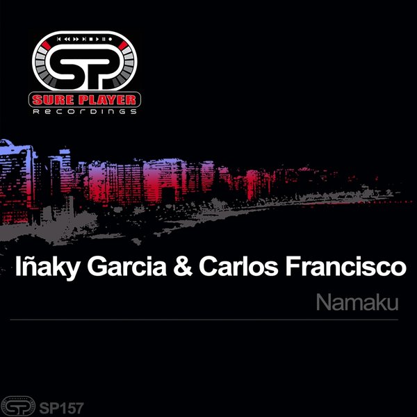 Inaky Garcia & Carlos Francisco - Namaku / SP Recordings