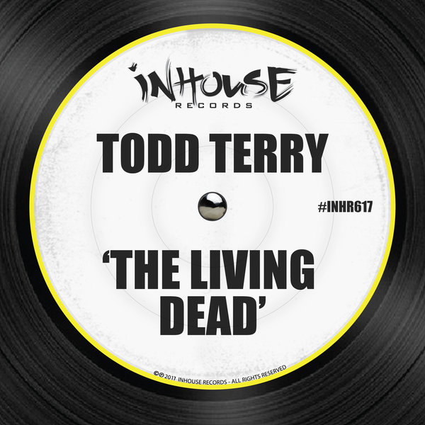 Todd Terry - The Living Dead / Inhouse