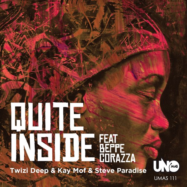 Twizi Deep & Kai Mof & Steve Paradise feat. Beppe Corazza - Quite Inside / Uno Mas Digital Recordings