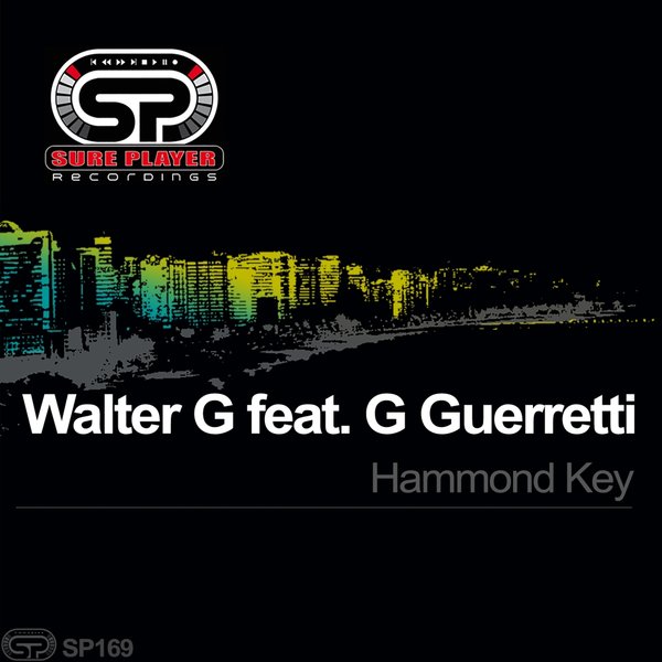 Walter G feat. G Guerretti - Hammond Key / SP Recordings