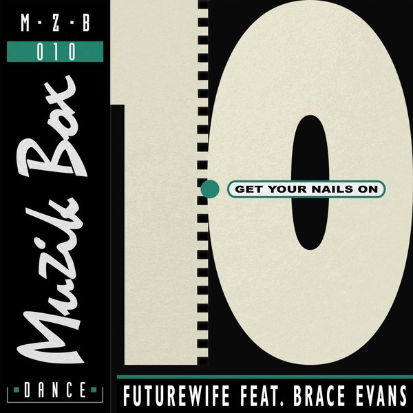 Futurewife feat. Brace Evans - Get Your Nails On / Muzik Box