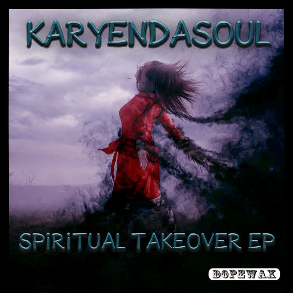 Karyendasoul - Spiritual Takeover / Dopewax