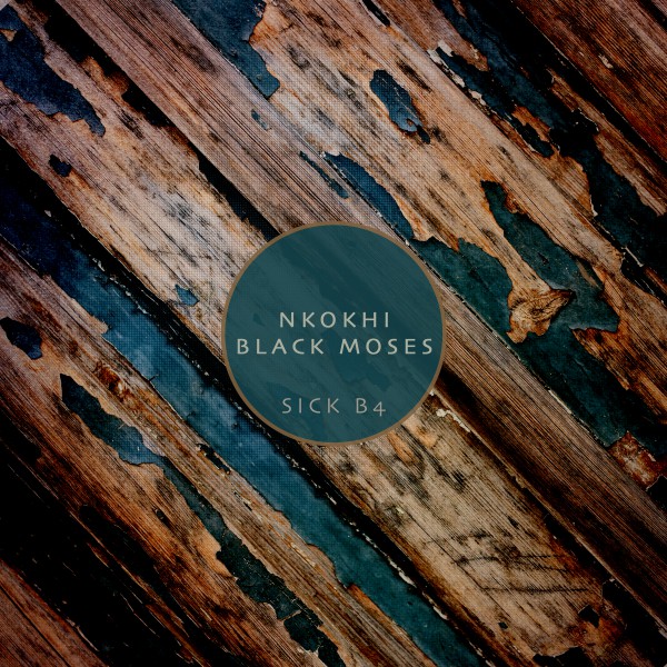 Nkokhi feat. Black Moses - Sick B4 / Nkokhi Music
