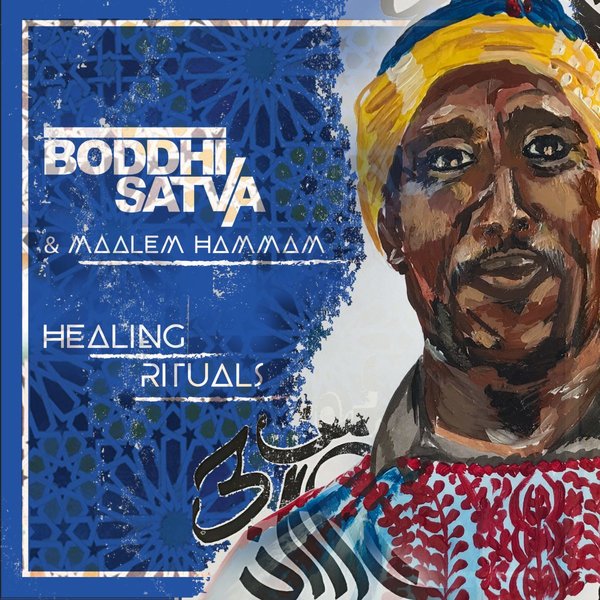 Boddhi Satva - Healing Rituals (feat. Maalem Hammam) / Offering Recordings