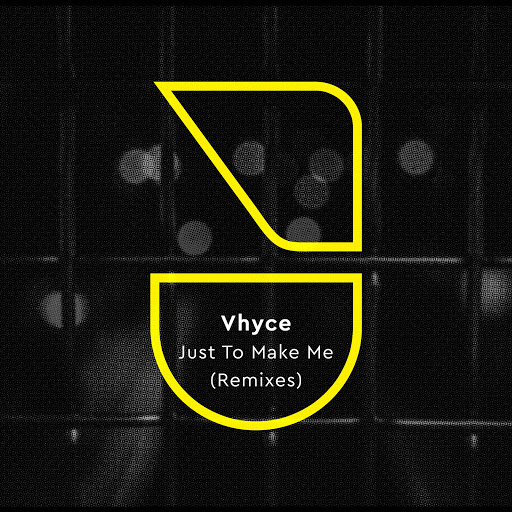 Vhyce - Just to Make Me (Remixes) / Future Disco