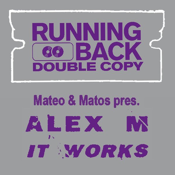 Alex M - It Works / Running Back