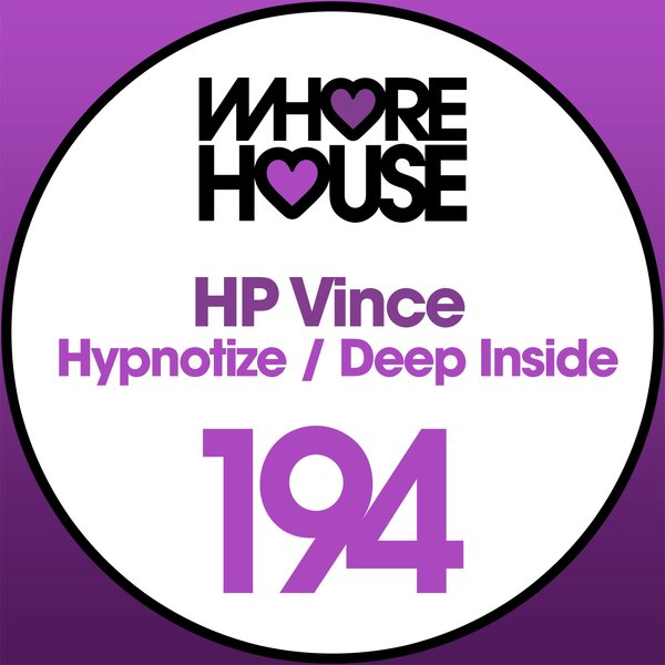HP Vince - Hypnotize / Deep Inside / Whore House Recordings
