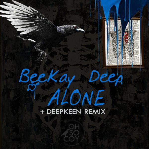 BeeKay Deep - Alone / Oh So Coy Recordings