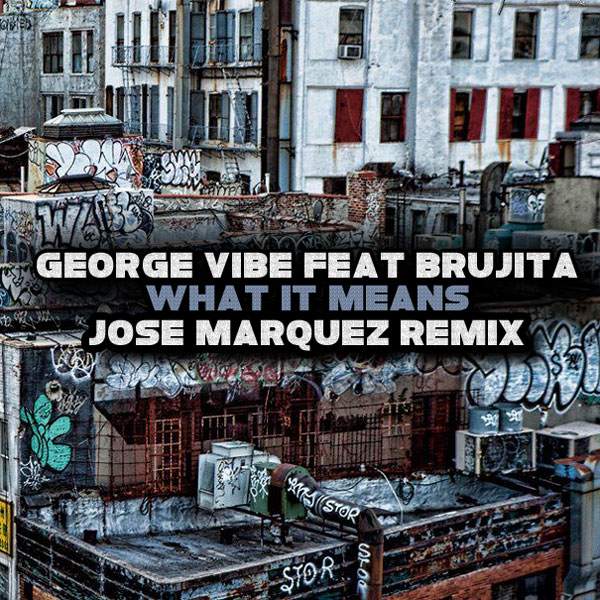George Vibe feat.Brujita - What It Means / Azucar Distribution