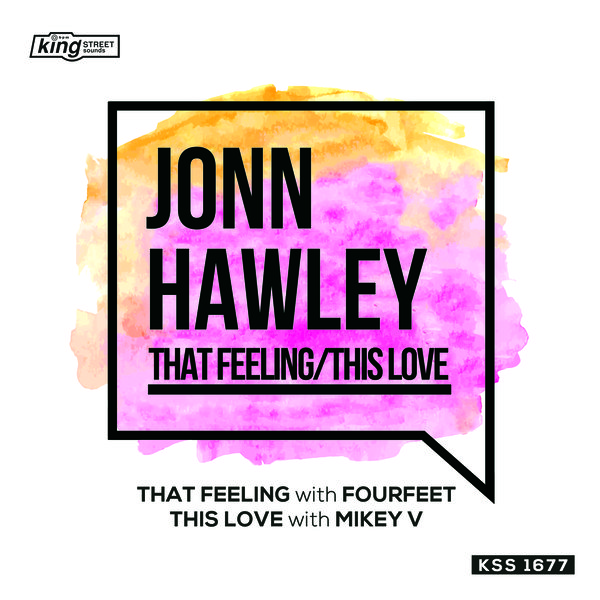 Jonn Hawley - That Feeling / This Love / King Street Sounds