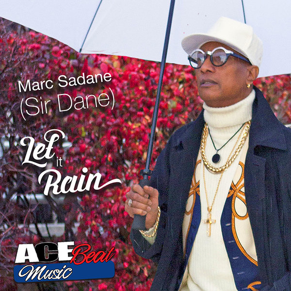 Marc Sir Dane - Let It Rain / AceBeat Music