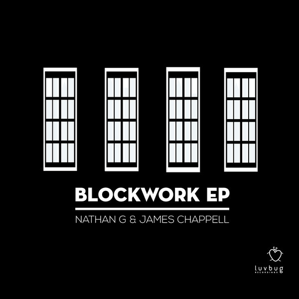 Nathan G & James Chappell - Blockwork EP / Luvbug Recordings