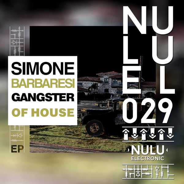 Simone Barbaresi - Gangster Of House / NULU ELECTRONIC