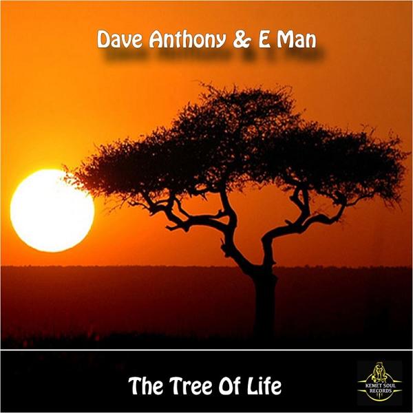Dave Anthony & E-Man - Tree Of Life / Kemet Soul Records