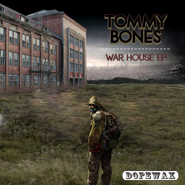 Tommy Bones - War House EP / Dopewax