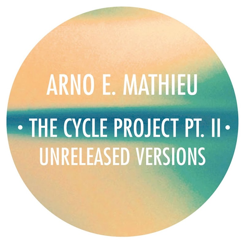 Arno E. Mathieu - Cycle Project Pt. 2 (Unreleased Versions) / Clima Records