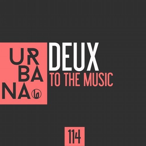 Deux - To The Music / Urbana Recordings