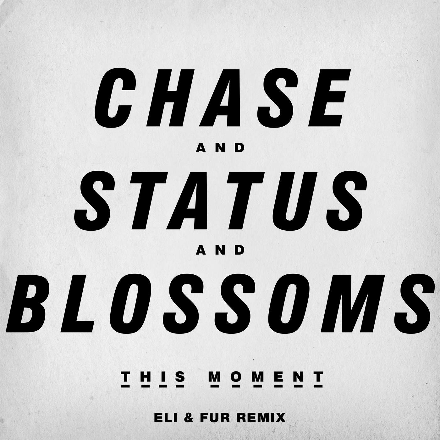 Chase & Status and Blossoms - This Moment (Eli & Fur Remix) / Virgin EMI