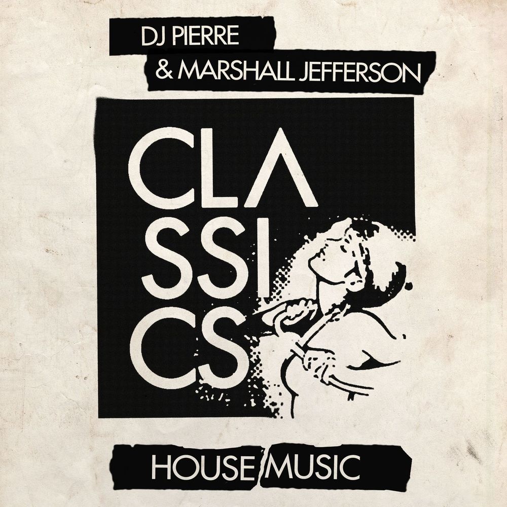 DJ Pierre & Marshall Jefferson - House Music / Get Physical Music