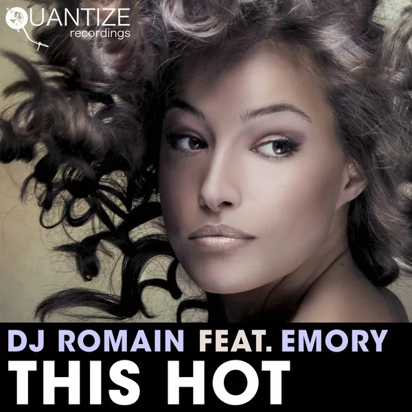DJ Romain ft Emory - This Hot / Quantize Recordings