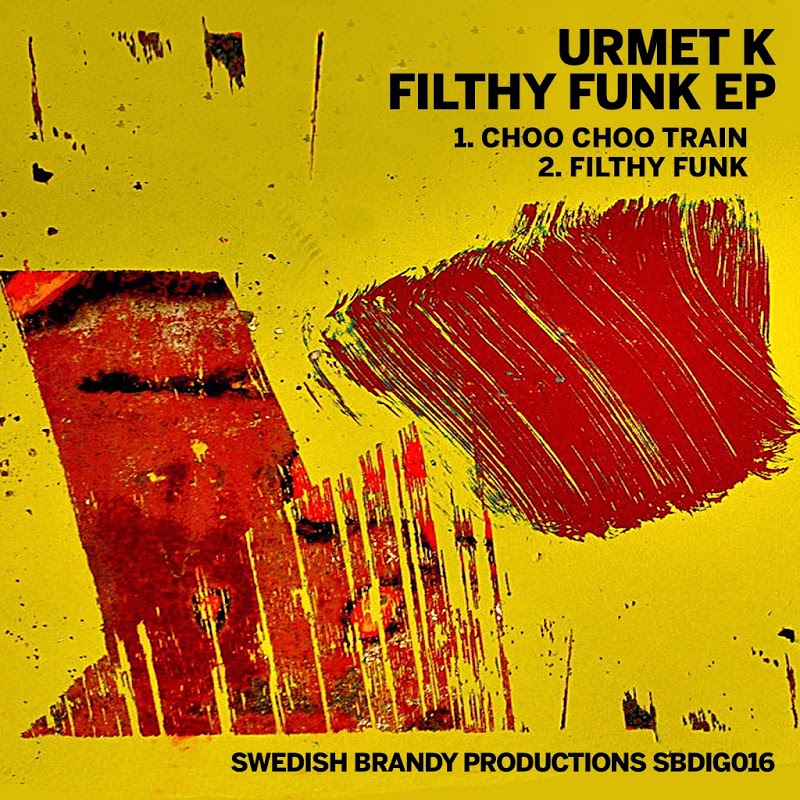 Urmet K - Filthy Funk EP / Swedish Brandy Productions