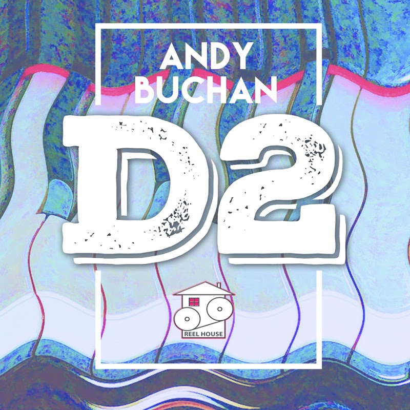 Andy Buchan - D2 / REELHOUSE RECORDS