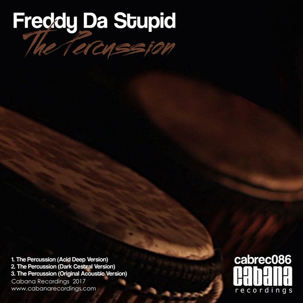 Freddy da Stupid - The Percussion / Cabana