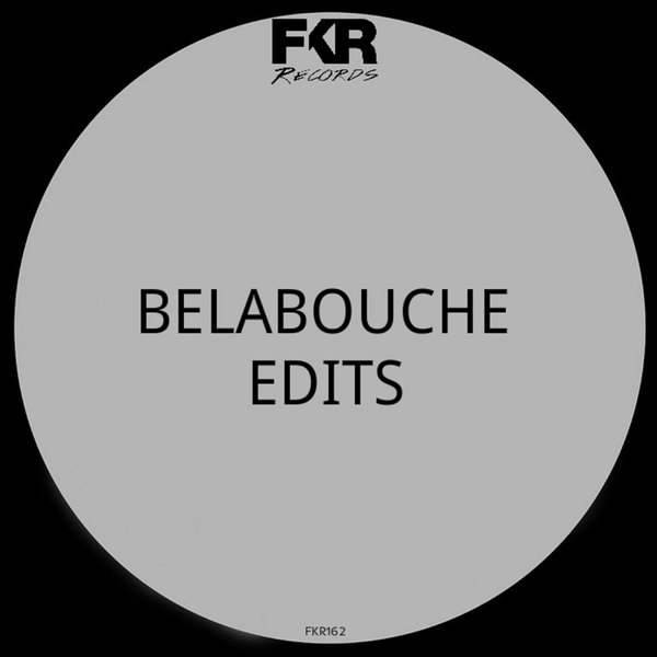 Belabouche - Edits EP / FKR
