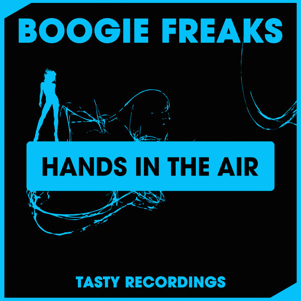 Boogie Freaks - Hands In The Air / Tasty Recordings Digital