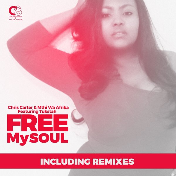 Chris Carter & Mthi Wa Afrika feat. Tukstah - Free My Soul / Concord Sounds & Recordings