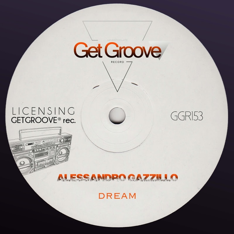 Alessandro Gazzillo - Dream / Get Groove Record