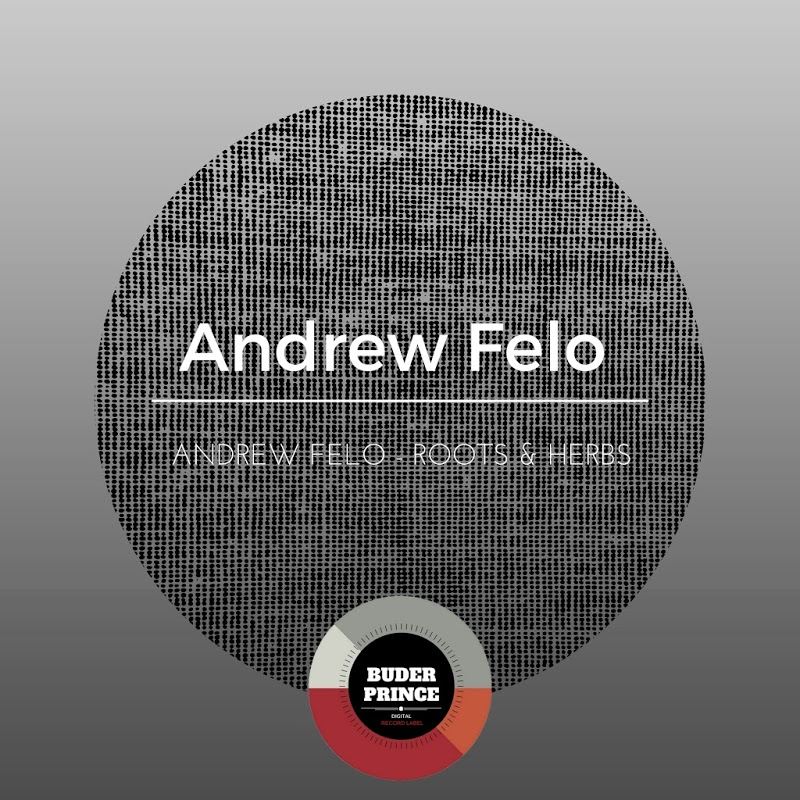 Andrew Felo - Roots and Herbs / Buder Prince Digital