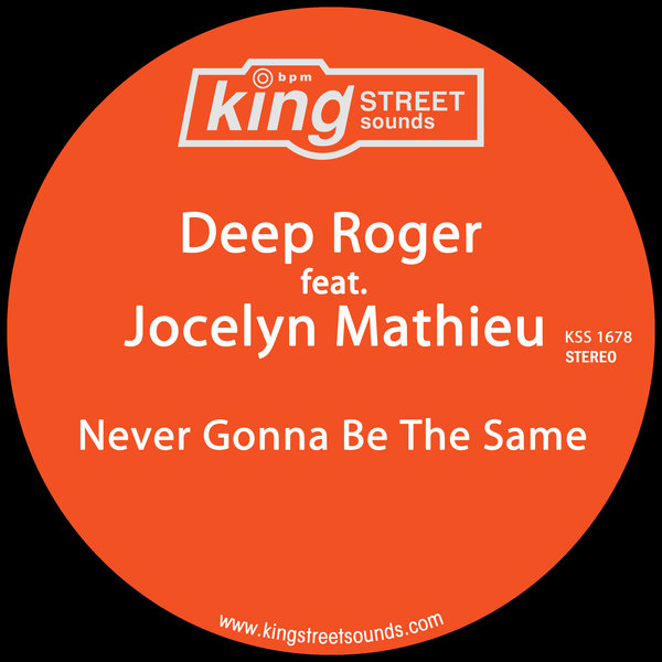 Deep Roger feat Jocelyn Mathieu - Never Gonna Be The Same / King Street Sounds