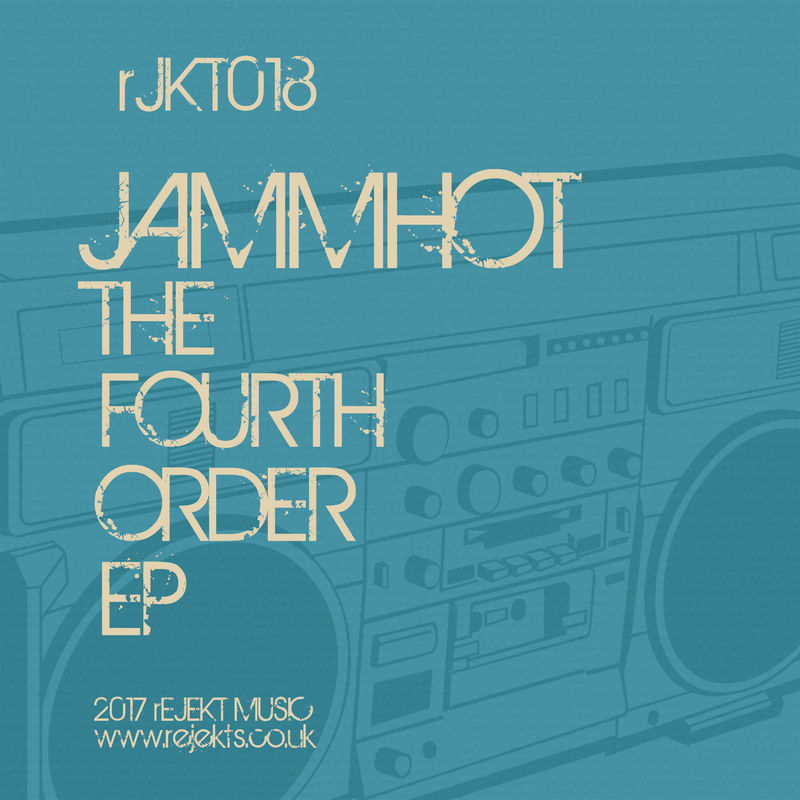 JammHot - The Fourth Order EP / rEJEKT Music