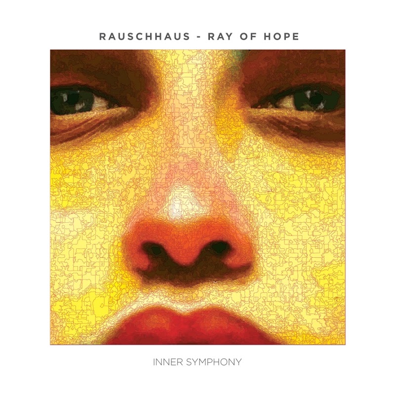 Rauschhaus - Ray of Hope / Inner Symphony